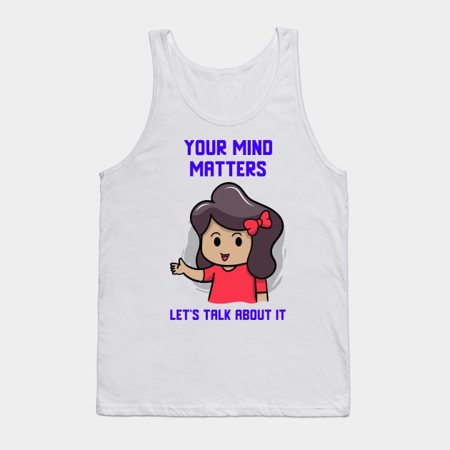 Your Mind Matters Let's Talk About It Mental Health Tank Top by Apparel-ently A Store